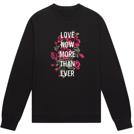 Love Now More Than Ever Sweatshirt Black